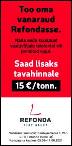 BLRT Refonda Baltics too vanaraudRefondasse. Näita seda kuulutust vastuvõtjale telefonist või prinditud kuju. Saad lisaks tavahinnale 15€/tonn.